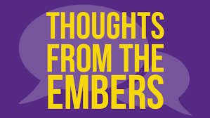 Thoughts from the Embers:  Be responsible, for our community’s sake